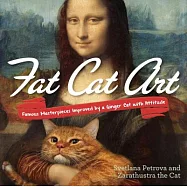 Fat Cat Art: Famous Masterpieces Improved by a Ginger Cat with Attitude