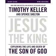 Jesus the King: Understanding the Life and Death of the Son of God