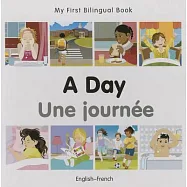 My First Bilingual Book-A Day (English-French)