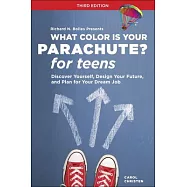 What Color Is Your Parachute? for Teens: Discover Yourself, Design Your Future