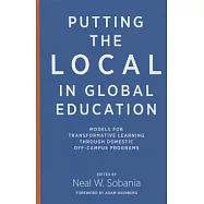 Putting the Local in Global Education: Models for Transformative Learning Through Domestic Off-Campus Programs