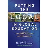 Putting the Local in Global Education: Models for Transformative Learning Through Domestic Off-Campus Programs