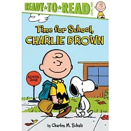 Time for School, Charlie Brown: Ready-to-Read Level 2 (Peanuts, 5-8歲適讀)