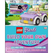 Lego Friends: Build Your Own Adventure: With Lisa Mini-Doll and Exclusive Touring Car