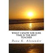 What I Know for Sure, Time Is the Best Teacher