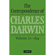 The Correspondence of Charles Darwin: Volume 22, 1874