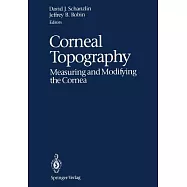 Corneal Topography: Measuring and Modifying the Cornea