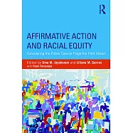 Affirmative Action and Racial Equity: Considering the Fisher Case to Forge the Path Ahead