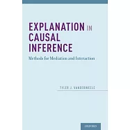 Explanation in Causal Inference: Methods for Mediation and Interaction