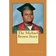 The Michael Brown Story
