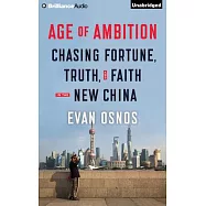 Age of Ambition: Chasing Fortune, Truth, and Faith in the New China