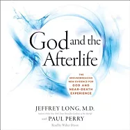 God and the Afterlife: The Groundbreaking New Evidence of Near-Death Experience: Library Edition