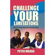 Challenge Your Limitations: And Rise from Success to Significance