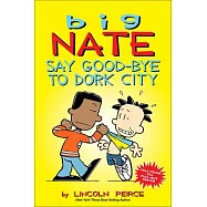 Big Nate Say Good-bye to Dork City