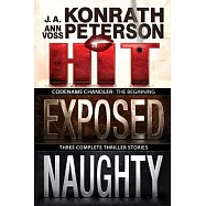 Hit/ Exposed/ Naughty: A Codename Chandler Collection