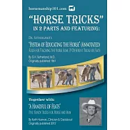 Horse Tricks: In 2 Parts and Featuring: "Dr. Sutherland’s System of Educating the Horse": Together With: "A Handful of Feats"