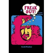 A Freak Out in the Making: The True Story of Frank Zappa and Rock’s First Concept Album