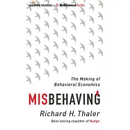 Misbehaving: The Making of Behavioral Economics: Library Edition