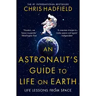 An Astronaut’s Guide to Life on Earth