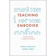 Teaching Embodied: Cultural Practice in Japanese Preschools