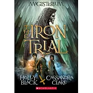 The Iron Trial (Magisterium #1)