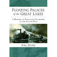 Floating Palaces of the Great Lakes: A History of Passenger Steamships on the Inland Seas