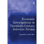 Economic Investigations in Twentieth-Century Detective Fiction: Expenditure, Labor, Value