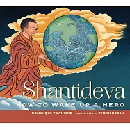 Shantideva: How to Wake Up a Hero