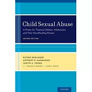 Child Sexual Abuse: A Primer for Treating Children, Adolescents, and Their Nonoffending Parents