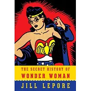The Secret History of Wonder Woman