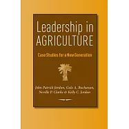 Leadership in Agriculture: Case Studies for a New Generation