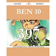 Ben 10: 397 Most Asked Questions on Ben 10 - What You Need to Know
