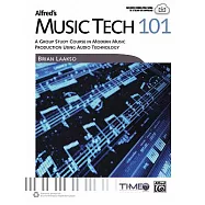 Alfred’s Music Tech 101: A Group Study Course in Modern Music Production Using Audio Technology