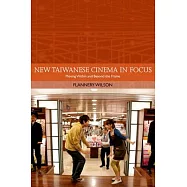 New Taiwanese Cinema in Focus: Moving Within and Beyond the Frame