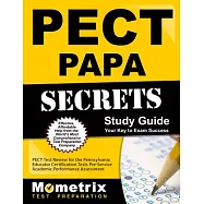 PECT Papa Secrets: PECT Test Review for the Pennsylvania Educator Certification Tests Pre-Service Academic Performance