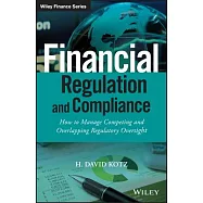 Financial Regulation and Compliance, + Website: How to Manage Competing and Overlapping Regulatory Oversight