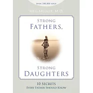 Strong Fathers, Strong Daughters: 10 Secrets Every Father Should Know