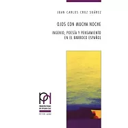 Ojos con mucha noche: Ingenio, poesía y pensamiento en el Barroco español / Cleverness, Poetry and Thought in the Spanish Baroqu