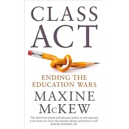 Class ACT: Ending the Education Wars