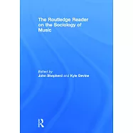 The Routledge Reader on the Sociology of Music