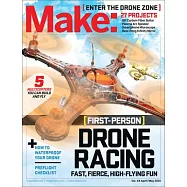 Make Vol. 44 April/May 2015: Enter the Drone Zone