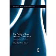 The Politics of Race in Latino Communities: Walking the Color Line
