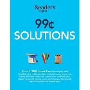 99 Cent Solutions: More Than 1,300 Smart Uses for Everyday Stuff Including Clothespins to Keep Hems in Place as You Sew, Scrubbi