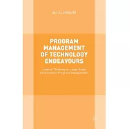 Program Management of Technology Endeavours: Lateral Thinking in Large Scale Government Program Management
