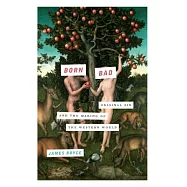 Born Bad: Original Sin and the Making of the Western World