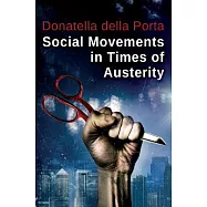 Social Movements in Times of Austerity: Bringing Capitalism Back Into Protest Analysis