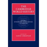 The Cambridge World History, Volume 1: Introducing World History, to 10,000 BCE