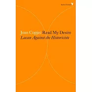 Read My Desire: Lacan Against the Historicists