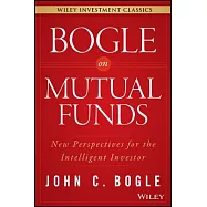 Bogle On Mutual Funds: New Perspectives For The Intelligent Investor