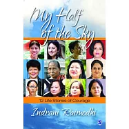 My Half of the Sky: 12 Life Stories of Courage